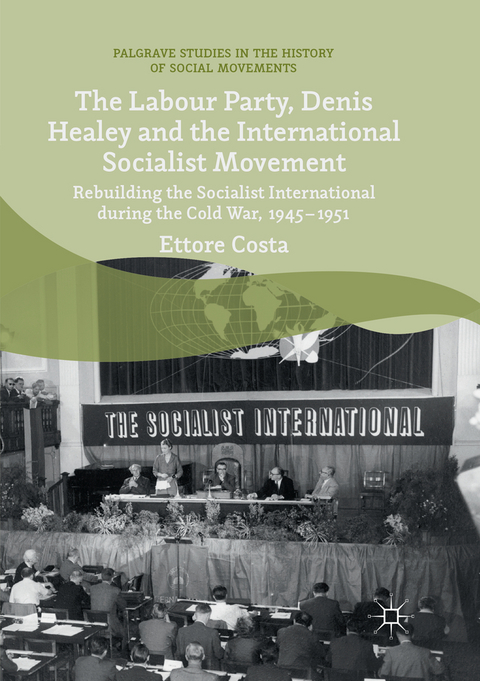 The Labour Party, Denis Healey and the International Socialist Movement - Ettore Costa