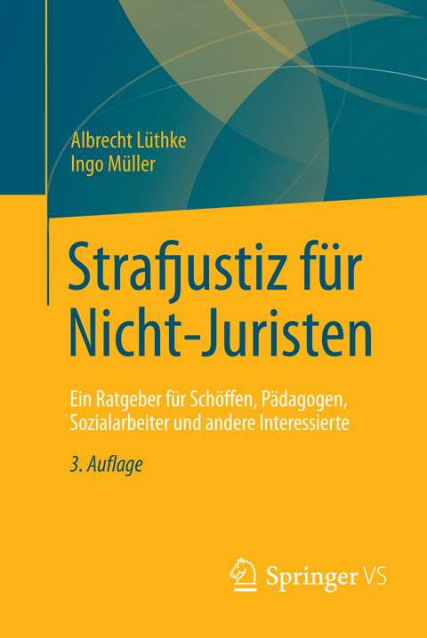 Strafjustiz für Nicht-Juristen - Albrecht Lüthke, Ingo Müller