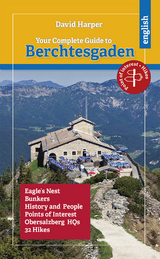 Your Complete Guide to Berchtesgaden - Harper, David