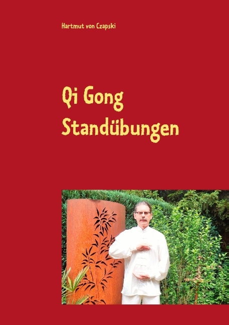 Qi Gong Standübungen - Hartmut von Czapski