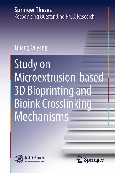 Study on Microextrusion-based 3D Bioprinting and Bioink Crosslinking Mechanisms - Liliang Ouyang