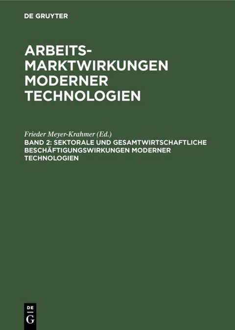 Arbeitsmarktwirkungen moderner Technologien / Sektorale und gesamtwirtschaftliche Beschäftigungswirkungen moderner Technologien - 