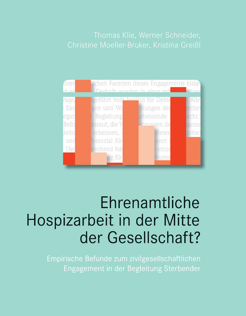 Ehrenamtliche Hospizarbeit in der Mitte der Gesellschaft? - Werner Schneider Thomas Klie  Christine Moeller-Bruker  Kristina Greißl