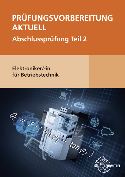 Prüfungsvorbereitung aktuell - Elektroniker/-in für Betriebstechnik - Monika Burgmaier, Bernd Schiemann, Markus Nutto, Tobias Fässler, Patricia Burgmaier