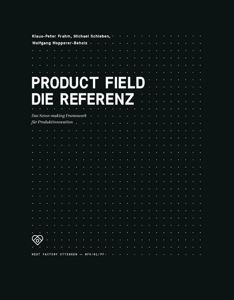 Product Field – Die Referenz - Klaus-Peter Frahm, Michael Schieben, Wolfgang Wopperer-Beholz