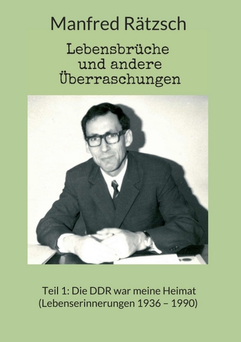 Lebensbrüche und andere Überraschungen - Manfred Rätzsch