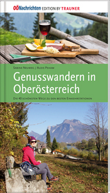 Genusswandern in Oberösterreich. - Sabine Neuweg, Alois Peham