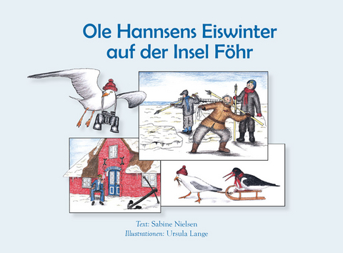 Ole Hannsens Eiswinter auf der Insel Föhr - Sabine Nielsen