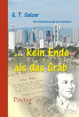 ... kein Ende als das Grab - Selzer, G. T.