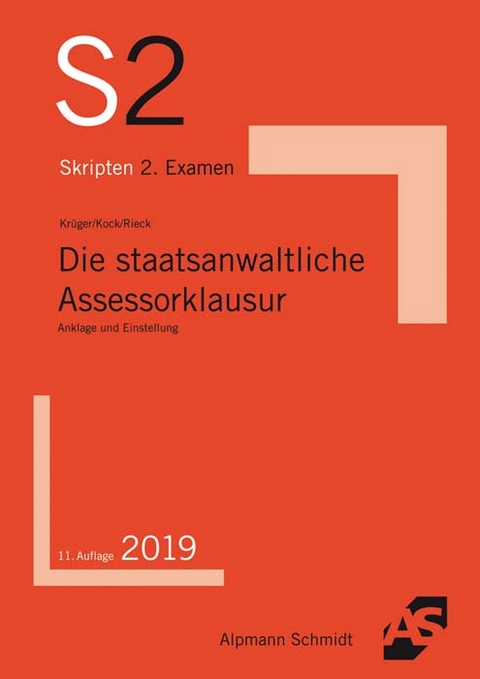 Die staatsanwaltliche Assessorklausur - Rolf Krüger, Rainer Kock, Patrick Rieck