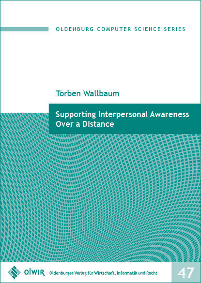 Supporting Interpersonal Awareness Over a Distance - Torben Wallbaum