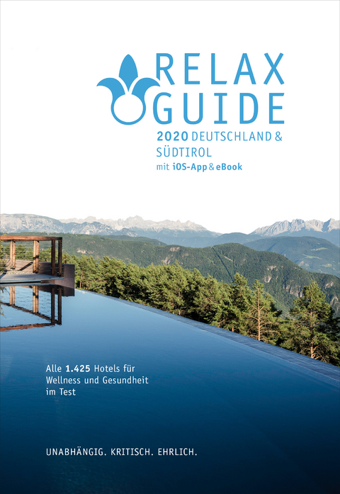 RELAX Guide 2020 Deutschland & NEU: Südtirol, kritisch getestet: alle Wellness- und Gesundheitshotels. - Christian Werner