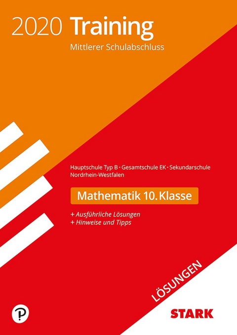 STARK Lösungen zu Training Mittlerer Schulab- schluss 2020 - Mathe 10. Kl.- Haupt. EK/ Gesamtschule EK/Sekundarschule - NRW