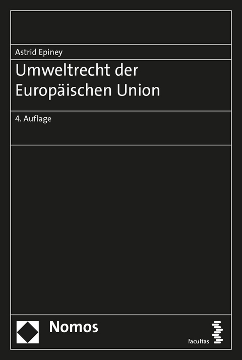 Umweltrecht der Europäischen Union - Astrid Epiney