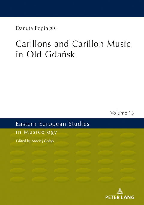 Carillons and Carillon Music in Old Gdańsk - Danuta Popinigis