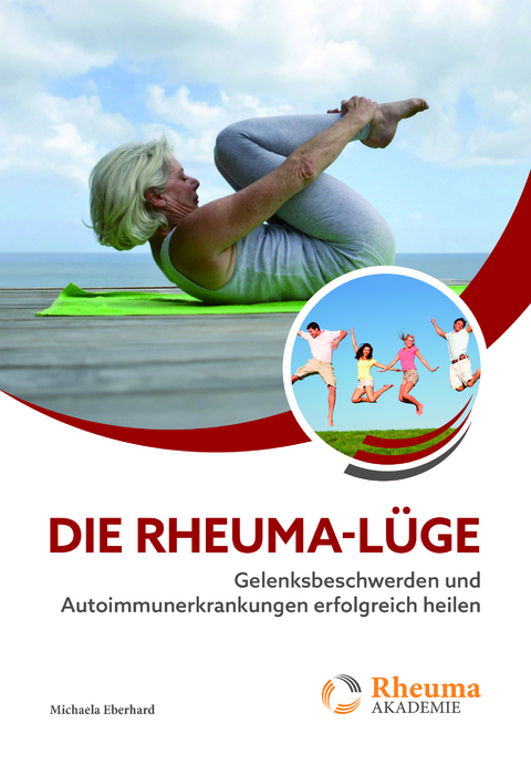 Die Rheuma-Lüge - Michaela Eberhard