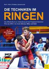 Die Techniken im Ringen - Ruch, Lothar; Kühn, Joachim; Scheibe, Jürgen; Zamanduridis, Jannis