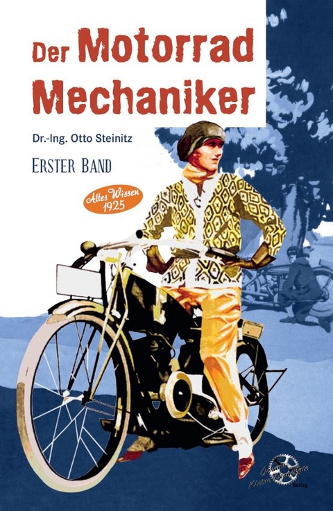 Der Motorrad Mechaniker - Erster Band - Otto Steinitz