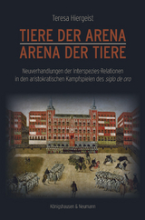 Tiere der Arena – Arena der Tiere - Teresa Hiergeist