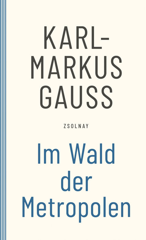 Im Wald der Metropolen - Karl-Markus Gauß