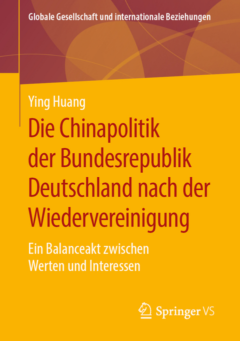 Die Chinapolitik der Bundesrepublik Deutschland nach der Wiedervereinigung - Ying Huang