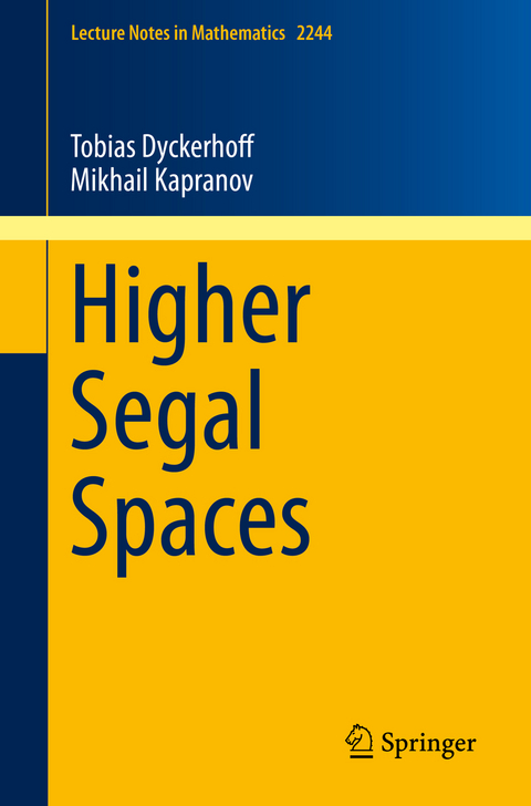 Higher Segal Spaces - Tobias Dyckerhoff, Mikhail Kapranov