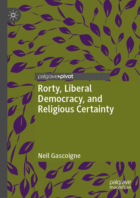 Rorty, Liberal Democracy, and Religious Certainty - Neil Gascoigne