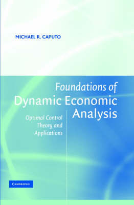 Foundations of Dynamic Economic Analysis -  Michael R. Caputo