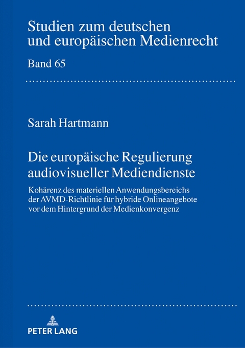 Die europäische Regulierung audiovisueller Mediendienste - Sarah Hartmann