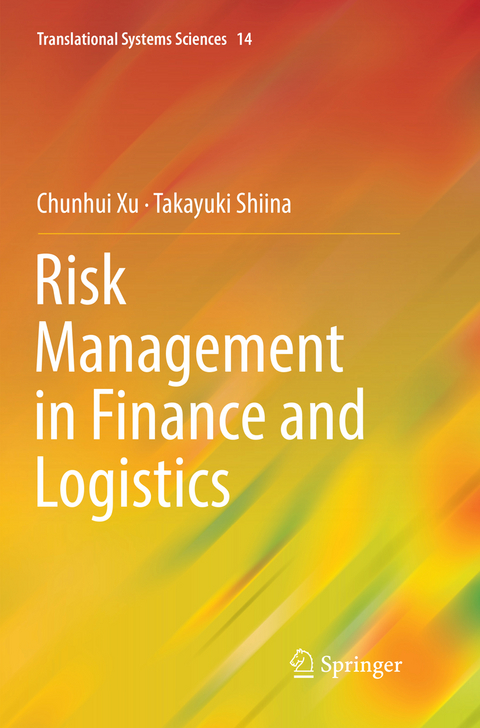 Risk Management in Finance and Logistics - Chunhui Xu, Takayuki Shiina