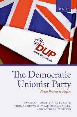 Democratic Unionist Party -  Maire Braniff,  Thomas Hennessey,  James W. McAuley,  Jonathan Tonge,  Sophie Whiting