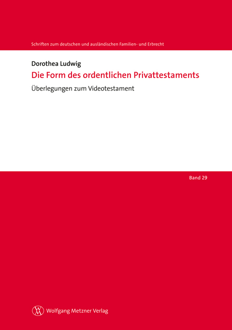 Die Form des ordentlichen Privattestaments - Dorothea Ludwig