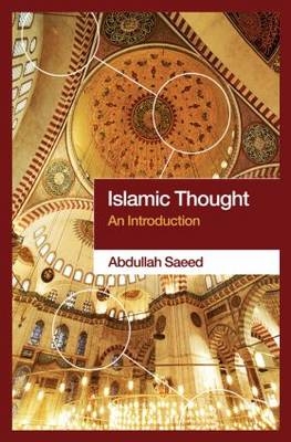 Islamic Thought -  Abdullah Saeed