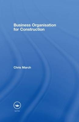 Business Organisation for Construction -  Chris March