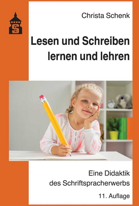 Lesen und Schreiben lernen und lehren - Christa Schenk