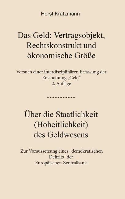 Das Geld: Vertragsobjekt, Rechtskonstrukt und ökonomische Größe - Horst Kratzmann