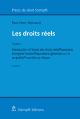 Les droits réels - Paul-Henri Steinauer