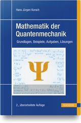 Mathematik der Quantenmechanik - Hans Jürgen Korsch