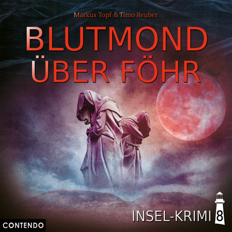 Insel-Krimi 8: Blutmond über Föhr - Markus Topf, Timo Reuber