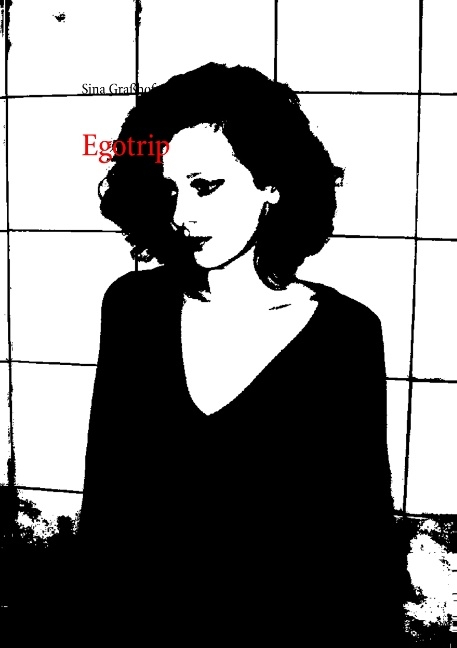 Egotrip - Sina Graßhof