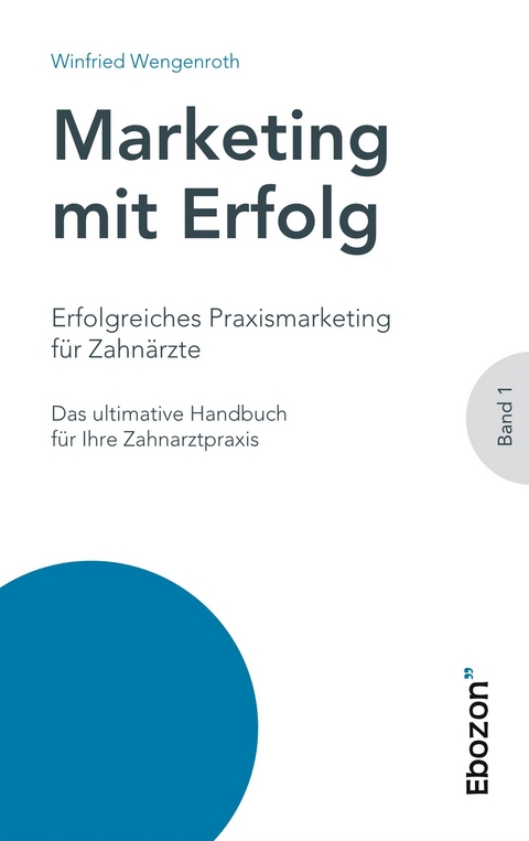 Erfolgreiches Praxismarketing für Zahnärzte - Winfried Wengenroth