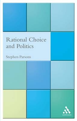 Rational Choice and Politics -  Stephen Parsons