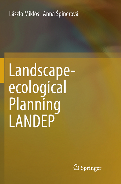 Landscape-ecological Planning LANDEP - László Miklós, Anna Špinerová