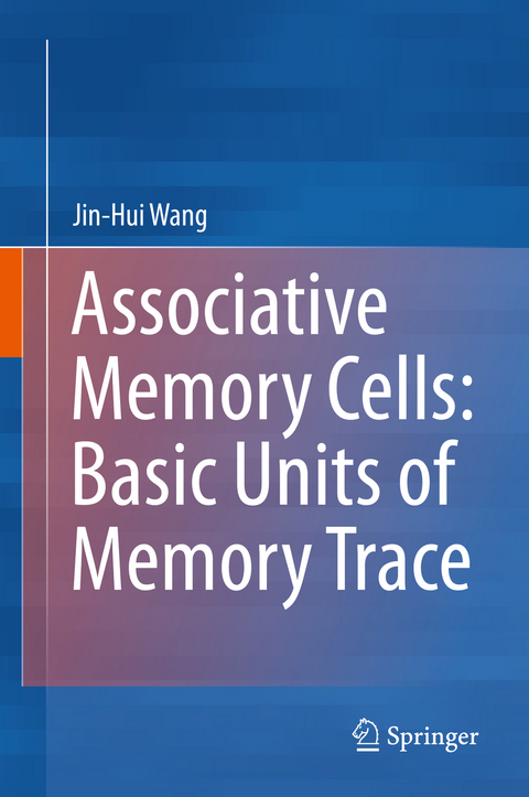 Associative Memory Cells: Basic Units of Memory Trace - Jin-Hui Wang