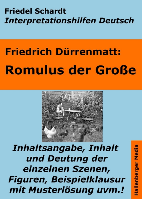 Romulus der Große - Lektürehilfe und Interpretationshilfe. Interpretationen und Vorbereitungen für den Deutschunterricht. -  Friedel Schardt,  Friedrich Dürrenmatt