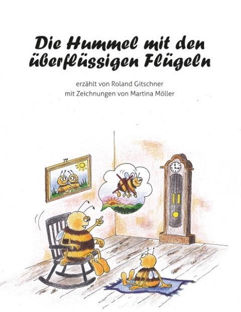 Die Hummel mit den überflüssigen Flügeln - Roland Gitschner