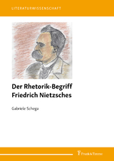 Der Rhetorik-Begriff Friedrich Nietzsches - Gabriele Schega