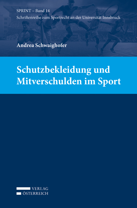 Schutzbekleidung und Mitverschulden im Sport - Andrea Schwaighofer