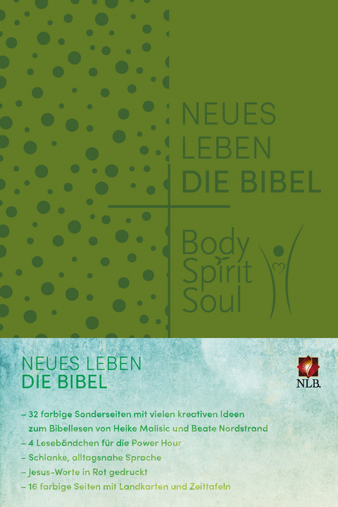 Neues Leben. Die Bibel - Body, Spirit, Soul - Heike Malisic, Beate Nordstrand