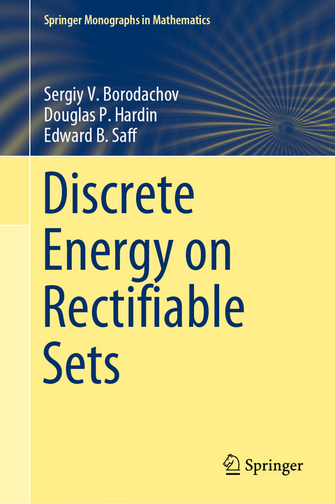 Discrete Energy on Rectifiable Sets - Sergiy V. Borodachov, Douglas P. Hardin, Edward B. Saff